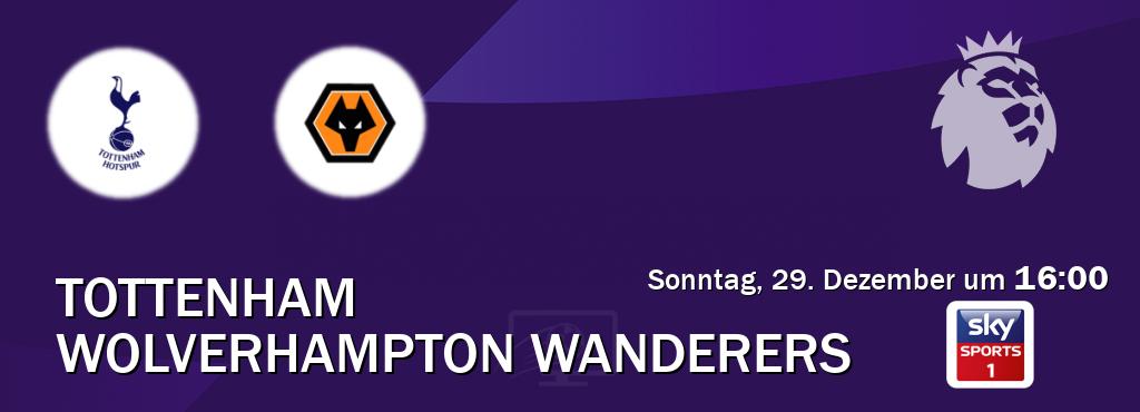 Das Spiel zwischen Tottenham und Wolverhampton Wanderers wird am Sonntag, 29. Dezember um  16:00, live vom Sky Sport 1 übertragen.