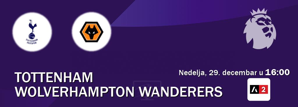 Izravni prijenos utakmice Tottenham i Wolverhampton Wanderers pratite uživo na Arena Sport 2 (nedelja, 29. decembar u  16:00).