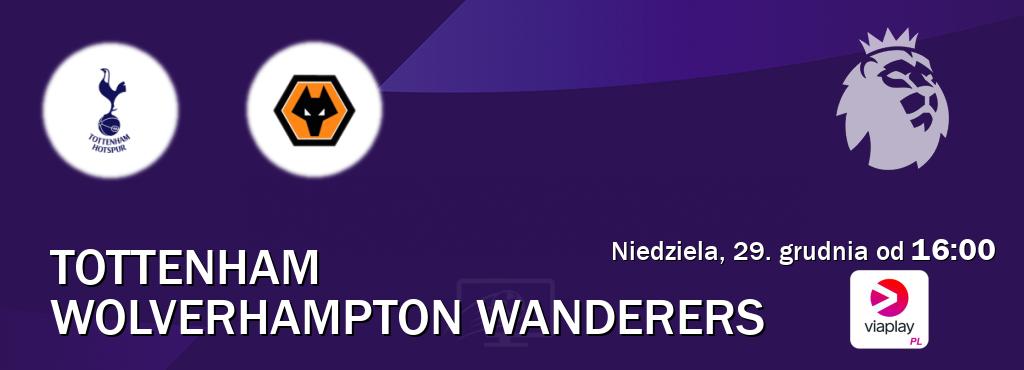 Gra między Tottenham i Wolverhampton Wanderers transmisja na żywo w Viaplay Polska (niedziela, 29. grudnia od  16:00).