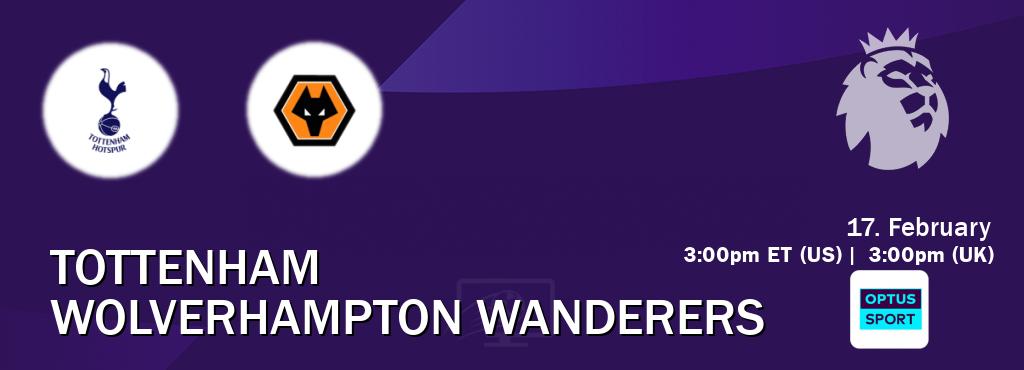 You can watch game live between Tottenham and Wolverhampton Wanderers on Optus sport(AU).