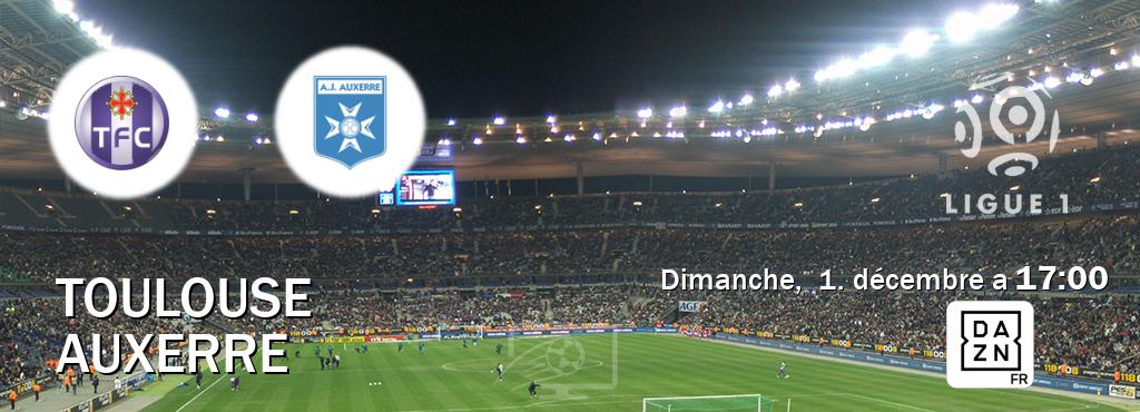 Match entre Toulouse et Auxerre en direct à la DAZN (dimanche,  1. décembre a  17:00).