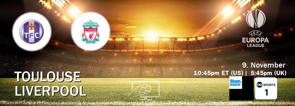 You can watch game live between Toulouse and Liverpool on Stan Sport(AU) and TNT Sports 1(UK).