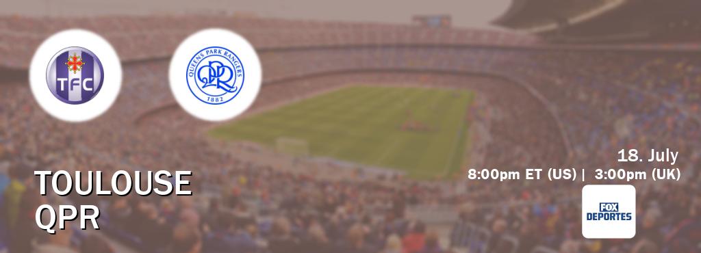 You can watch game live between Toulouse and QPR on Fox Deportes(US).