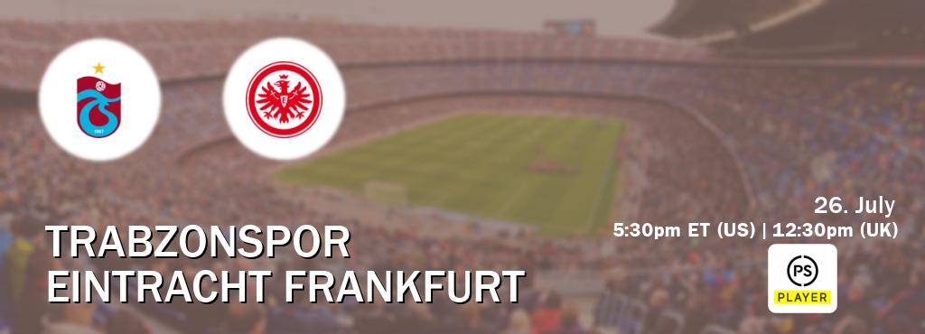 You can watch game live between Trabzonspor and Eintracht Frankfurt on Premier Player(UK).