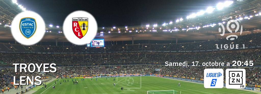 Match entre Troyes et Lens en direct à la Ligue 1+ 3 et DAZN (samedi, 17. octobre a  20:45).
