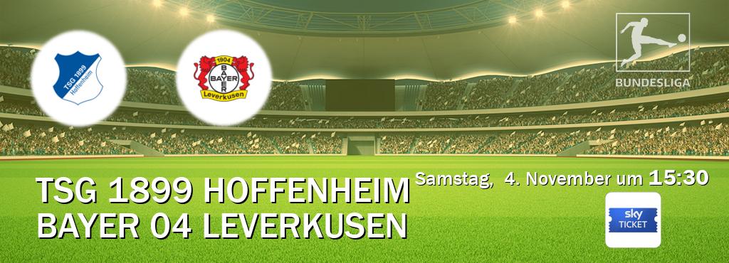 Das Spiel zwischen TSG 1899 Hoffenheim und Bayer 04 Leverkusen wird am Samstag,  4. November um  15:30, live vom Sky Ticket übertragen.