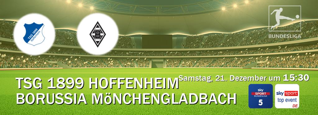 Das Spiel zwischen TSG 1899 Hoffenheim und Borussia Mönchengladbach wird am Samstag, 21. Dezember um  15:30, live vom Sky Bundesliga 5 und Sky Sport Top Event übertragen.