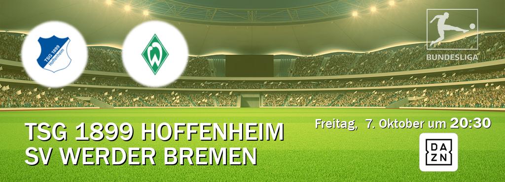 Das Spiel zwischen TSG 1899 Hoffenheim und SV Werder Bremen wird am Freitag,  7. Oktober um  20:30, live vom DAZN übertragen.