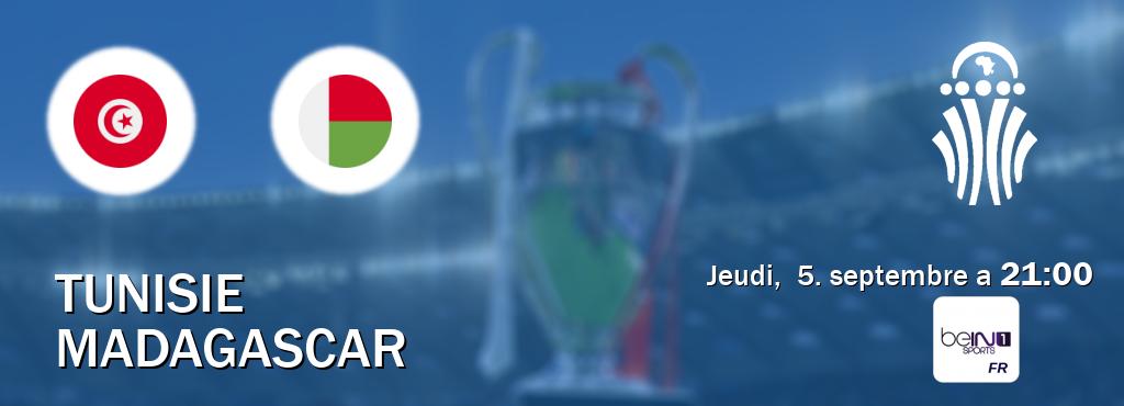 Match entre Tunisie et Madagascar en direct à la beIN Sports 1 (jeudi,  5. septembre a  21:00).