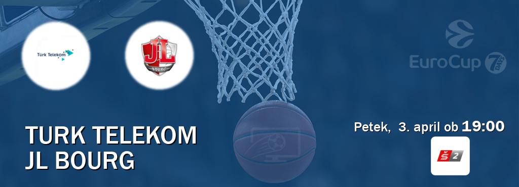 Prenos tekme med Turk Telekom in JL Bourg v živo na Sport TV 2 (petek,  3. april ob  19:00 uri).