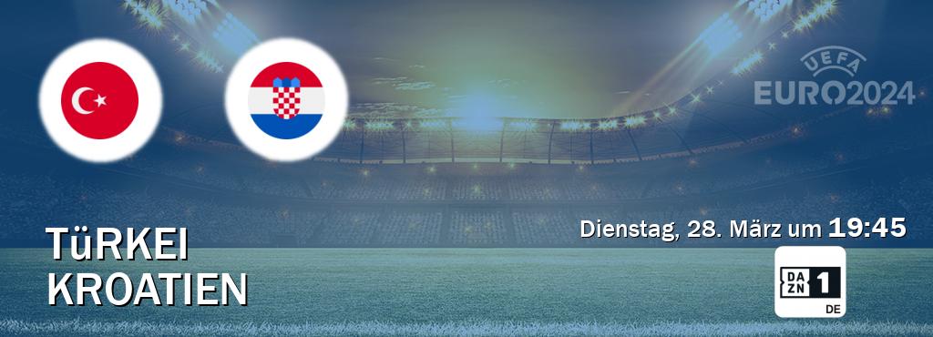 Das Spiel zwischen Türkei und Kroatien wird am Dienstag, 28. März um  19:45, live vom DAZN 1 Deutschland übertragen.