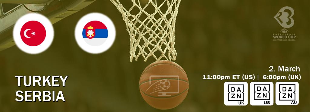 You can watch game live between Turkey and Serbia on DAZN UK(UK), DAZN(US), DAZN(AU).