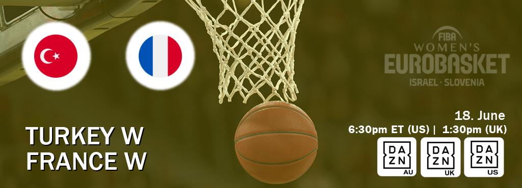 You can watch game live between Turkey W and France W on DAZN(AU), DAZN UK(UK), DAZN(US).