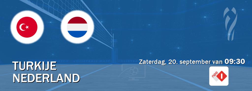 Wedstrijd tussen Turkije en Nederland live op tv bij NPO 1 (zaterdag, 20. september van 09:30). Wedstrijd tussen Turkije en Nederland live op tv bij NPO 1 (zaterdag, 20. september van 09:30).