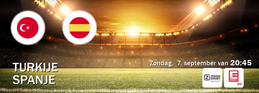 Wedstrijd tussen Turkije en Spanje live op tv bij Ziggo Sport 2, Eleven Sports 1 (zondag, 7. september van 20:45). Wedstrijd tussen Turkije en Spanje live op tv bij Ziggo Sport 2, Eleven Sports 1 (zondag, 7. september van 20:45).