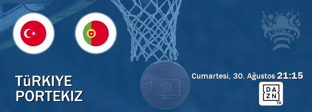 Karşılaşma Türkiye - Portekiz DAZN'den canlı yayınlanacak (Cumartesi, 30. Ağustos  21:15).