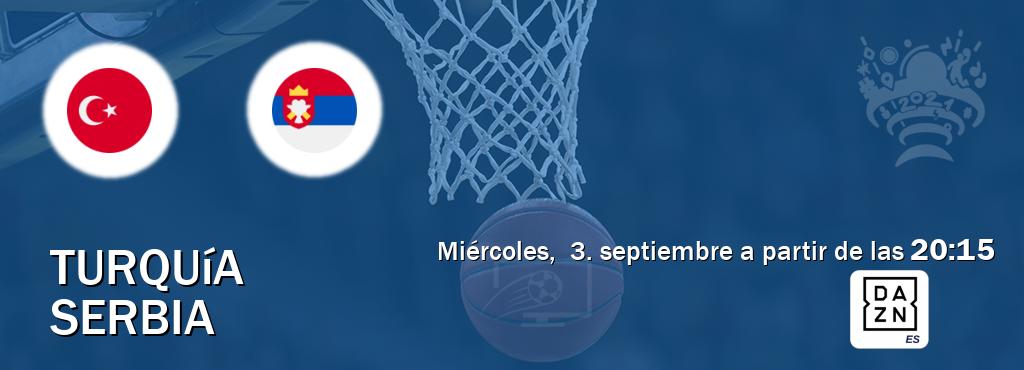 El partido entre Turquía y Serbia será retransmitido por DAZN España (miércoles, 3. septiembre a partir de las 20:15). El partido entre Turquía y Serbia será retransmitido por DAZN España (miércoles, 3. septiembre a partir de las 20:15).