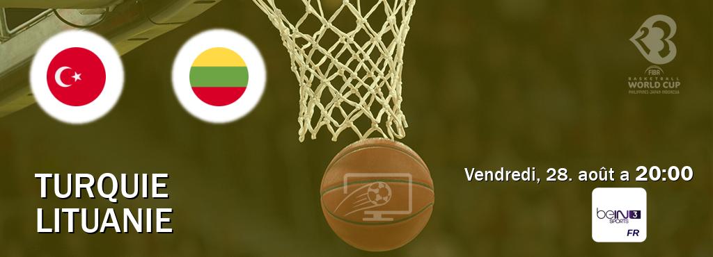 Match entre Turquie et Lituanie en direct à la beIN Sports 3 (vendredi, 28. août a  20:00).