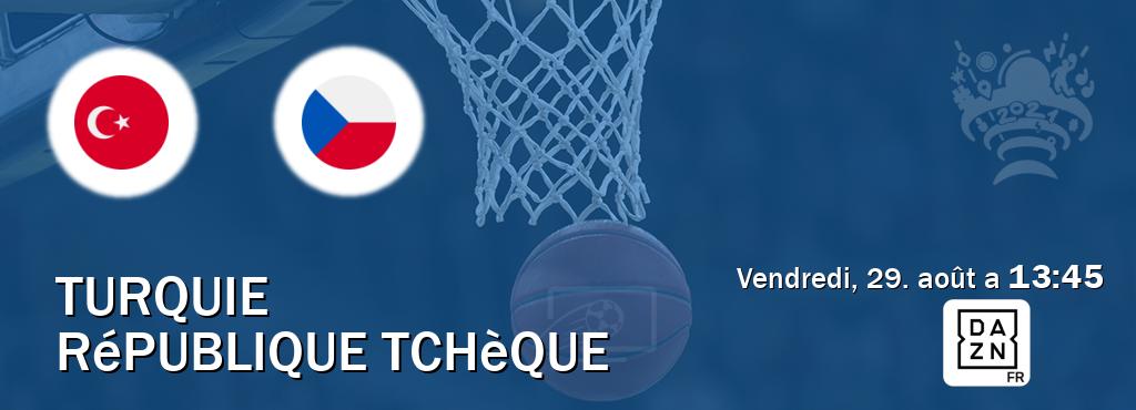 Match entre Turquie et République Tchèque en direct à la DAZN (vendredi, 29. août a  13:45).