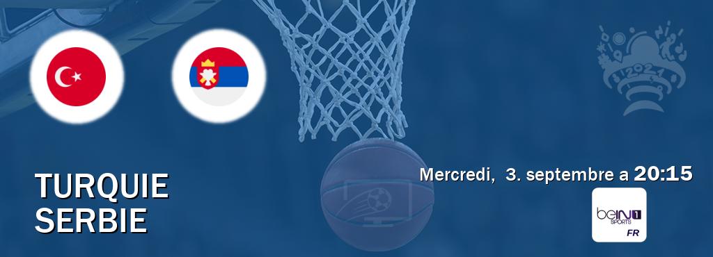 Match entre Turquie et Serbie en direct à la beIN Sports 1 (mercredi, 3. septembre a 20:15). Match entre Turquie et Serbie en direct à la beIN Sports 1 (mercredi, 3. septembre a 20:15).