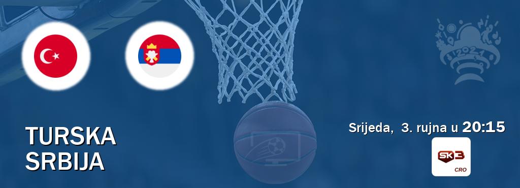 Izravni prijenos utakmice Turska i Srbija pratite uživo na Sportklub 3 (srijeda, 3. rujna u 20:15). Izravni prijenos utakmice Turska i Srbija pratite uživo na Sportklub 3 (srijeda, 3. rujna u 20:15).