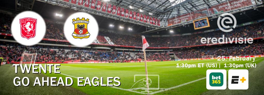 You can watch game live between Twente and Go Ahead Eagles on bet365(UK) and ESPN+(US).