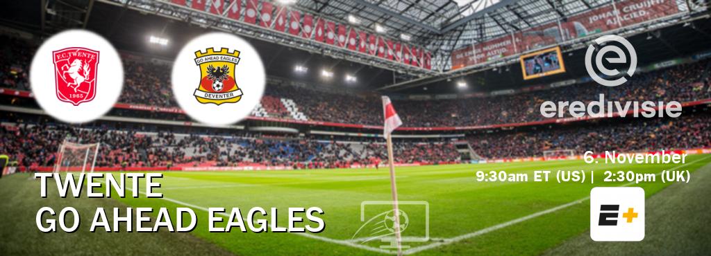 You can watch game live between Twente and Go Ahead Eagles on ESPN+.