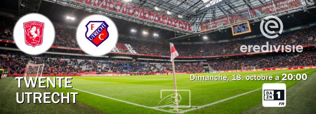 Match entre Twente et Utrecht en direct à la DAZN 1 (dimanche, 18. octobre a  20:00).