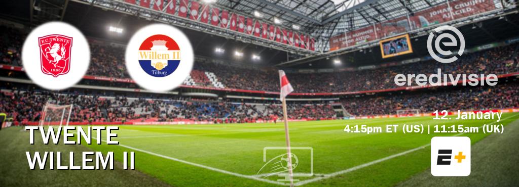 You can watch game live between Twente and Willem II on ESPN+(US).