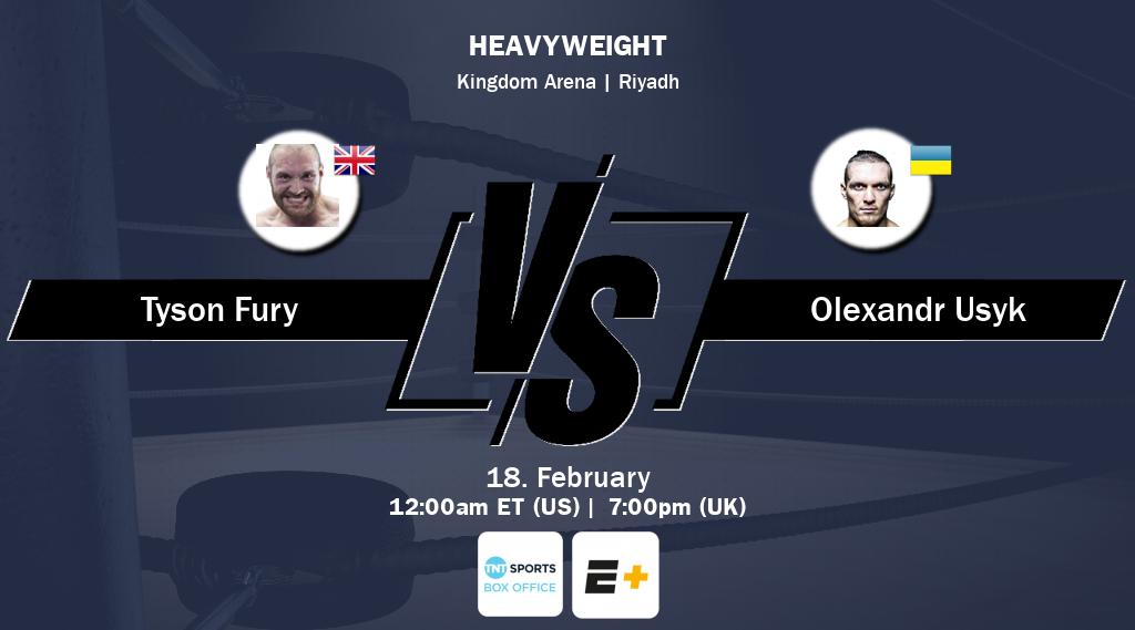 Watch Tyson Fury vs. Oleksandr Usyk live on Feb 17 from Saudi arabia