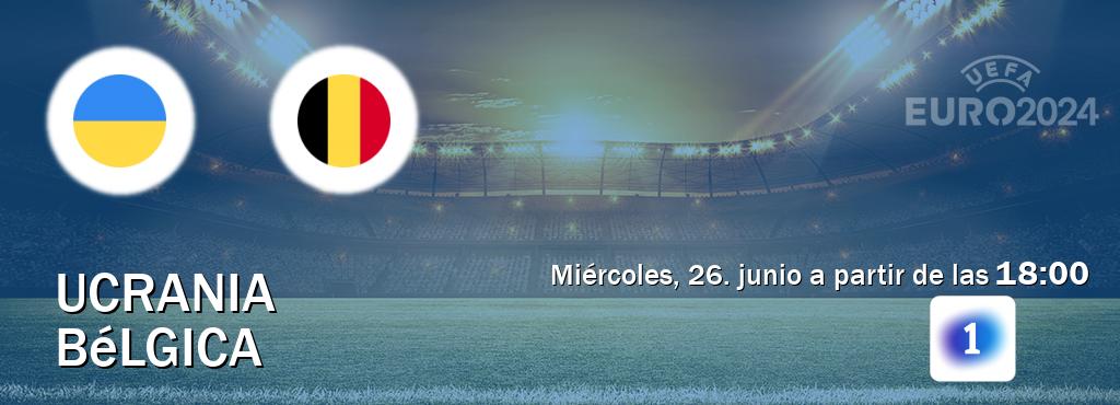 El partido entre Ucrania y Bélgica será retransmitido por LA 1 (miércoles, 26. junio a partir de las  18:00).