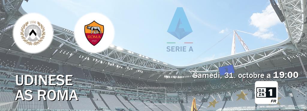 Match entre Udinese et AS Roma en direct à la DAZN 1 (samedi, 31. octobre a  19:00).