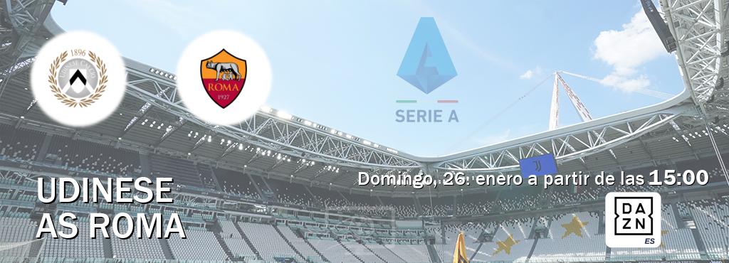 El partido entre Udinese y AS Roma será retransmitido por DAZN España (domingo, 26. enero a partir de las  15:00).