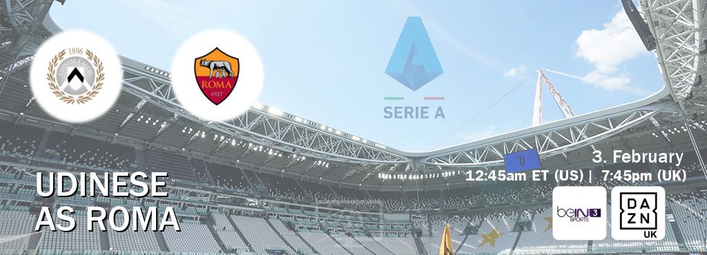 You can watch game live between Udinese and AS Roma on beIN SPORTS 3(AU) and DAZN UK(UK).