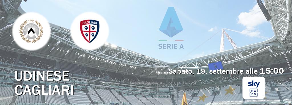 Il match Udinese - Cagliari sarà trasmesso in diretta TV su Sky Sport Bar (ore 15:00) Il match Udinese - Cagliari sarà trasmesso in diretta TV su Sky Sport Bar (ore 15:00)