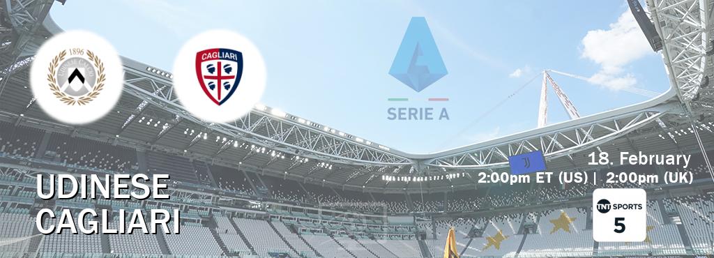 You can watch game live between Udinese and Cagliari on TNT Sports 5(UK).
