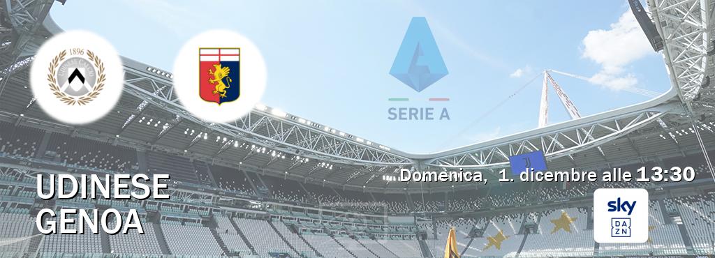 Il match Udinese - Genoa sarà trasmesso in diretta TV su Sky Sport Bar (ore 13:30)