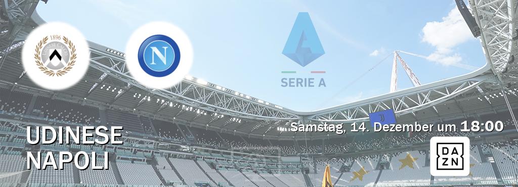 Das Spiel zwischen Udinese und Napoli wird am Samstag, 14. Dezember um  18:00, live vom DAZN übertragen.