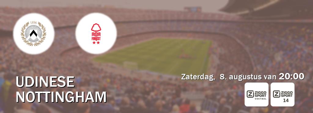 Wedstrijd tussen Udinese en Nottingham live op tv bij Ziggo Sport, Ziggo Sport 14 (zaterdag,  8. augustus van  20:00).