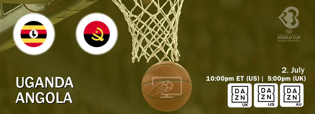 You can watch game live between Uganda and Angola on DAZN UK(UK), DAZN(US), DAZN(AU).