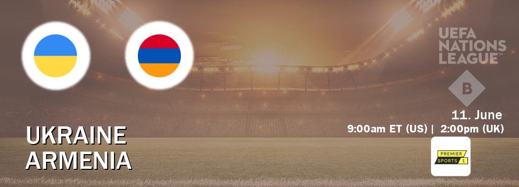 You can watch game live between Ukraine and Armenia on Premier Sports.