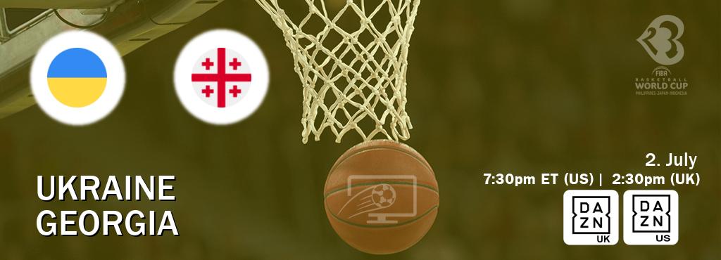 You can watch game live between Ukraine and Georgia on DAZN UK(UK) and DAZN(US).