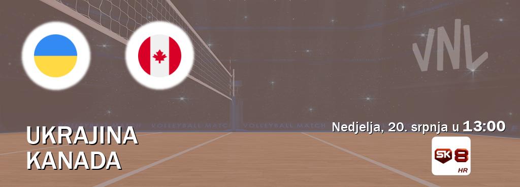 Izravni prijenos utakmice Ukrajina i Kanada pratite uživo na Sportklub 8 (nedjelja, 20. srpnja u  13:00).