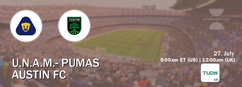 You can watch game live between U.N.A.M.- Pumas and Austin FC on TUDN(US).