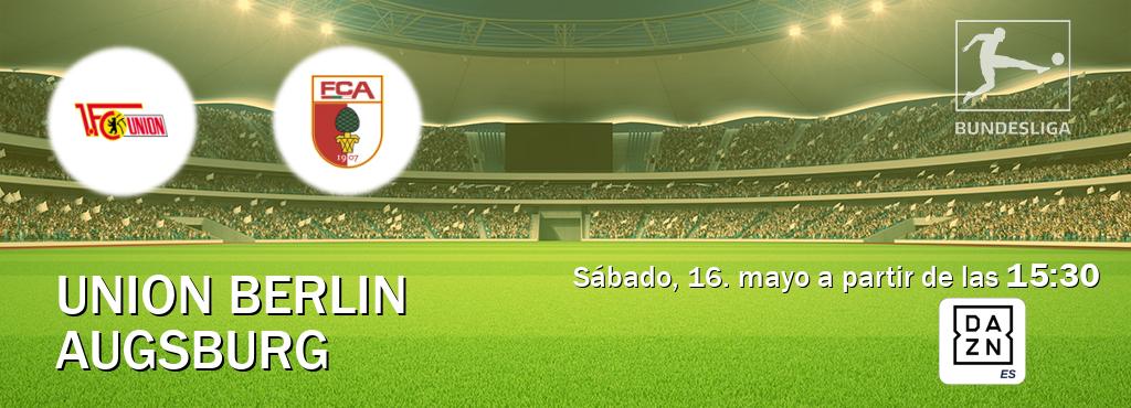 El partido entre Union Berlin y Augsburg será retransmitido por DAZN España (sábado, 16. mayo a partir de las 15:30). El partido entre Union Berlin y Augsburg será retransmitido por DAZN España (sábado, 16. mayo a partir de las 15:30).
