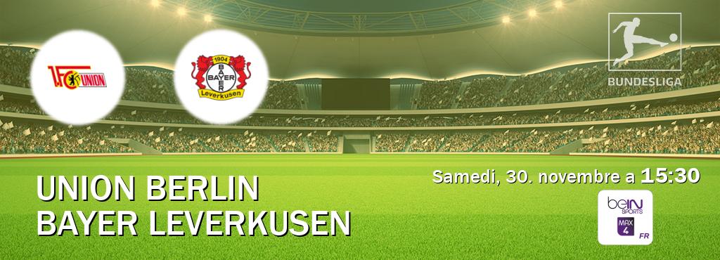 Match entre Union Berlin et Bayer Leverkusen en direct à la beIN Sports 4 Max (samedi, 30. novembre a  15:30).