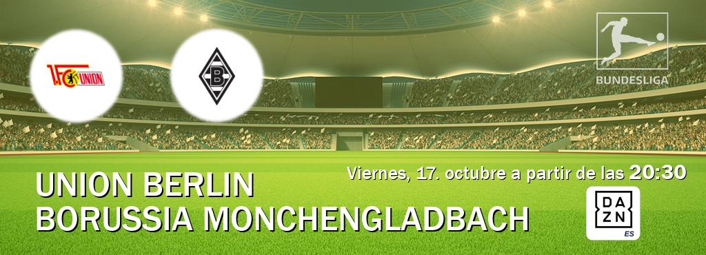 El partido entre Union Berlin y Borussia Monchengladbach será retransmitido por DAZN España (viernes, 17. octubre a partir de las 20:30). El partido entre Union Berlin y Borussia Monchengladbach será retransmitido por DAZN España (viernes, 17. octubre a partir de las 20:30).