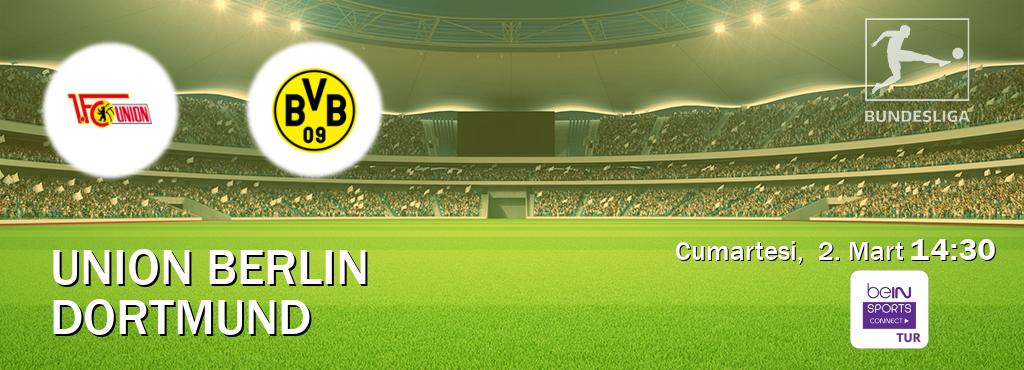 Karşılaşma Union Berlin - Dortmund Bein Sports Connect'den canlı yayınlanacak (Cumartesi,  2. Mart  14:30).