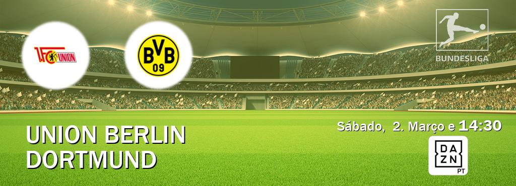 Jogo entre Union Berlin e Dortmund tem emissão DAZN (Sábado,  2. Março e  14:30).