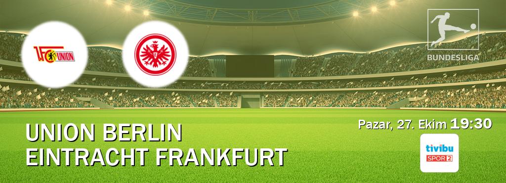 Karşılaşma Union Berlin - Eintracht Frankfurt Tivibu Spor 2'den canlı yayınlanacak (Pazar, 27. Ekim  19:30).